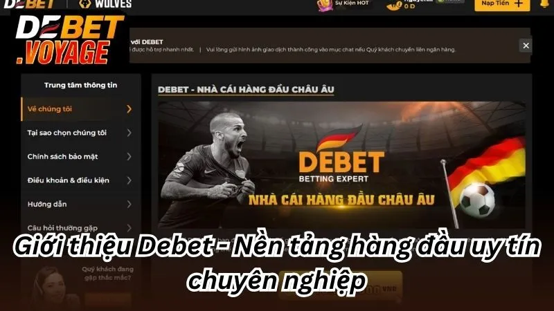 Giới Thiệu Debet - Sân Chơi Tuyệt Đỉnh Thoả Mãn Mọi Đam Mê 1 Giới thiệu Debet - Nền tảng hàng đầu uy tín chuyên nghiệp