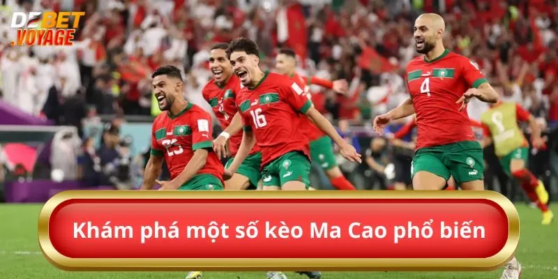 Kèo Ma Cao – Bí Quyết Chỉ Chia Sẻ Cho Cược Thủ Debet 2 Khám phá một số kèo Ma Cao phổ biến