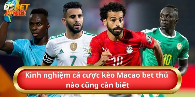 Kèo Ma Cao – Bí Quyết Chỉ Chia Sẻ Cho Cược Thủ Debet 3 Kinh nghiệm cá cược kèo Macao bet thủ nào cũng cần biết