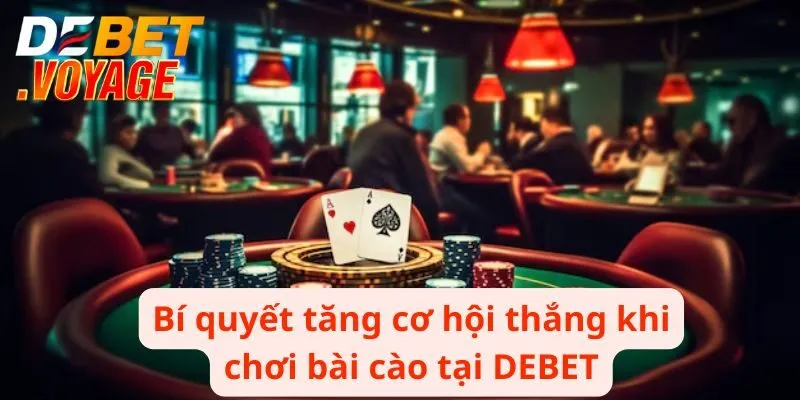 Bài Cào DEBET - Bí Quyết Chơi Dễ Thắng Cho Mọi Cược Thủ 3 Bí quyết tăng cơ hội thắng khi chơi bài cào tại DEBET