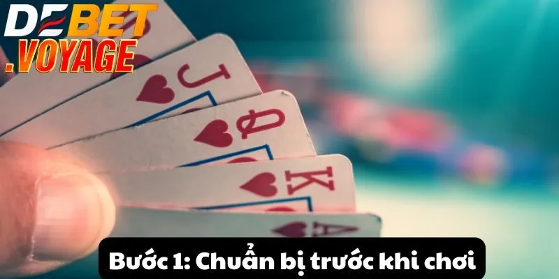 Khám phá sâm lốc -Trải nghiệm chơi bài đỉnh cao tại DEBET 3 Bước 1: Chuẩn bị trước khi chơi