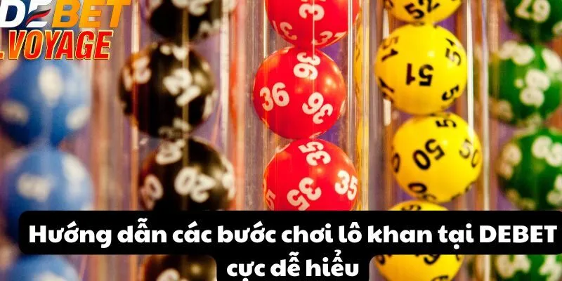Lô khan - Bí quyết chinh phục con số để trúng lớn tại DEBET 1 Hướng dẫn các bước chơi lô khan tại DEBET cực dễ hiểu