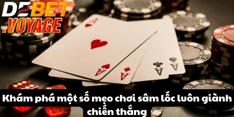 Khám phá sâm lốc -Trải nghiệm chơi bài đỉnh cao tại DEBET 1 Khám phá một số mẹo chơi sâm lốc luôn giành chiến thắng