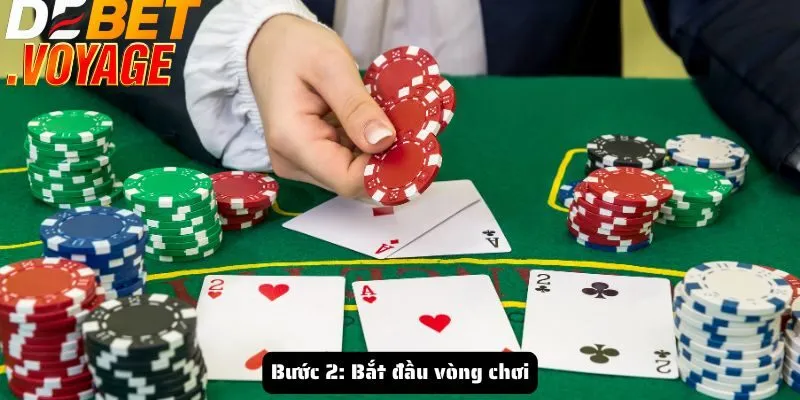 Phỏm tá lả DEBET - Cách trở thành cao thủ trong mọi ván chơi 2 Bước 2: Bắt đầu vòng chơi