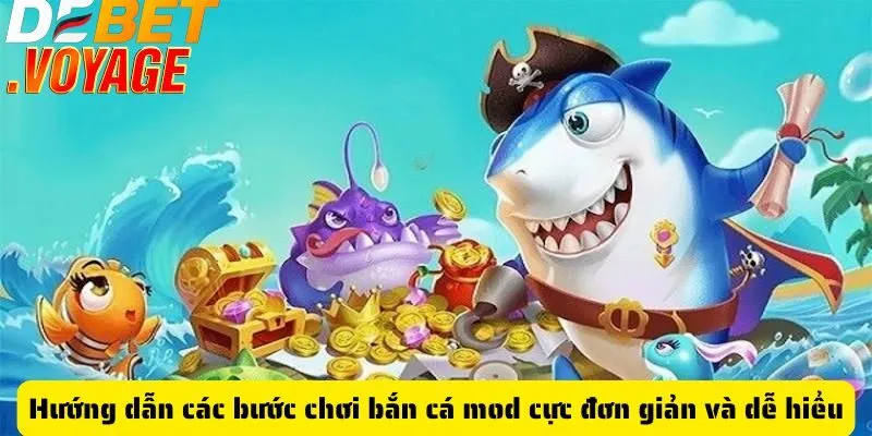 Bắn cá mod DEBET - Giải trí đỉnh cao mà bạn không thể bỏ lỡ 1 Hướng dẫn các bước chơi bắn cá mod cực đơn giản và dễ hiểu