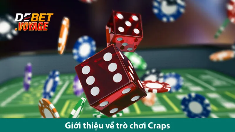 Trò chơi Craps - Khám phá cách thức chơi và những kinh nghiệm khi tham gia tại link vào debet