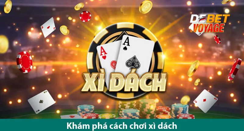 Thỏa Thích Chơi Xì Dách Dealer Thắng Cực Đã Trên Debet 2 Thỏa Thích Chơi Xì Dách Dealer Thắng Cực Đã Trên Debet
