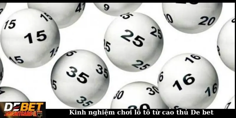 Cách chơi lô tô hiệu quả nhất? Chia sẻ mẹo hay cho newbie! 2 Kinh nghiệm chơi lô tô từ cao thủ De bet