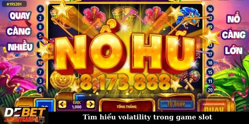 Tìm hiểu khái niệm "volatility" trong game nổ hũ là gì? 1 Tìm hiểu volatility trong game slot