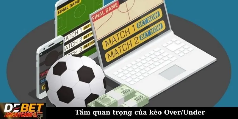 Phân tích chiến thuật cược "under/over" trong cá cược bóng đá 3 Tầm quan trọng của kèo Over/Under